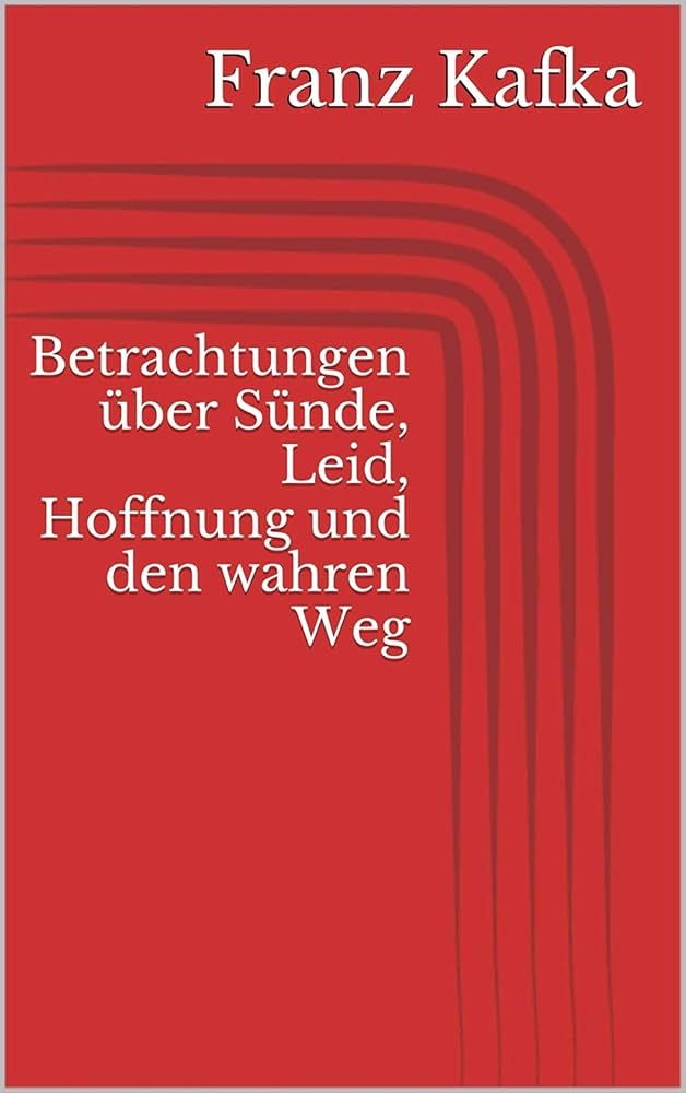 Betrachtungen über Sünde, Leid, Hoffnung und den wahren Weg